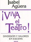 VIVA EL TEATRO. DIVERSION Y VALORES EN ESCENA