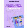 HABLEMOS AL CUERPO CON EL LENGUAJE DEL CUERPO: EL MOVIMIENTO