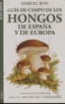 GUÍA DE CAMPO DE LOS HONGOS DE ESPAÑA Y DE EUROPA