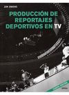 PRODUCCION DE REPORTAJES DEPORTIVOS EN TELEVISION