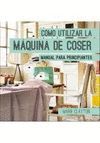 COMO UTILIZAR LA MAQUINA DE COSER