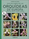 GUÍA DE CAMPO DE LAS ORQUIDEAS DE EUROPA, NORTE DE AFRICA Y PROXIMO ORIENTE