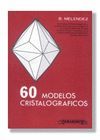 60 (SESENTA) MODELOS CRISTALOGRAFICOS