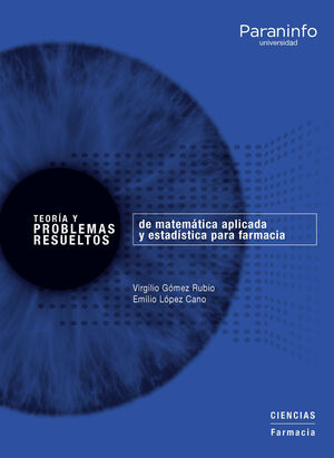 TEORÍA Y PROBLEMAS RESUELTOS DE MATEMÁTICA APLICADA Y ESTAD­STICA PARA FARMACIA