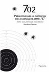 702 PREGUNTAS PARA OBTENCION LICENCIA ARMAS C VIGILANTES SEG