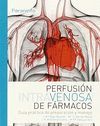 PERFUSION INTRAVENOSA DE FARMACOS