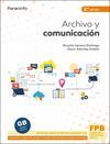 ARCHIVO Y COMUNICACION 2.ª EDICION 2021