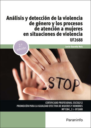 ANÁLISIS Y DETECCIÓN DE LA VIOLENCIA DE GÉNERO Y LOS PROCESOS DE ATENCIÓN A MUJE