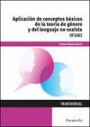 APLICACIÓN DE CONCEPTOS BÁSICOS DE LA TEORÍA DE GÉNERO Y DEL LENGUAJE NO SEXISTA