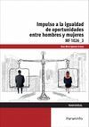 IMPULSO DE LA IGUALDAD DE OPORTUNIDADES ENTRE MUJERES Y HOMBRES