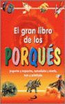 EL GRAN LIBRO DE LOS PORQUÉS : PREGUNTAS Y RESPUESTAS, CURIOSIDADES Y RÉCORDS, TESTS Y ACTIVIDADES