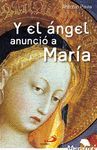 Y EL ANGEL ANUNCIO A MARIA