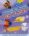 AVIONES DE PAPEL. TOP FLIGHT