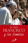 EL PAPA FRANCISCO Y LAS FAMILIAS