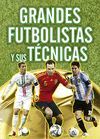 GRANDES FUTBOLISTAS Y SUS TÉCNICAS