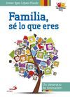 FAMILIA, SE LO QUE ERES