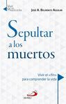 SEPULTAR A LOS MUERTOS
