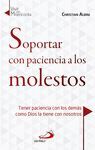 SOPORTAR CON PACIENCIA A LOS MOLESTOS