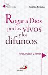 ROGAR A DIOS POR LOS VIVOS Y LOS DIFUNTOS