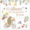 EL ÁLBUM DE MIS PRIMEROS 3 AÑOS