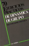 70 EJERCICIOS PRACTICOS DE DINAMICA DE GRUPOS