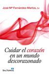 CUIDAR EL CORAZON EN UN MUNDO DESCORAZONADO.