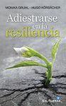 ADIESTRARSE EN LA RESILIENCIA.