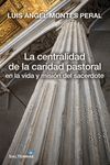 LA CENTRALIDAD DE LA CARIDAD PASTORAL EN LA VIDA Y MISION DEL SAC