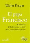 PAPA FRANCISCO,EL-REVOLUCION DE LA TERNURA Y EL AMOR