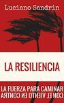 RESILIENCIA, LA. LA FUERZA PARA CAMINAR