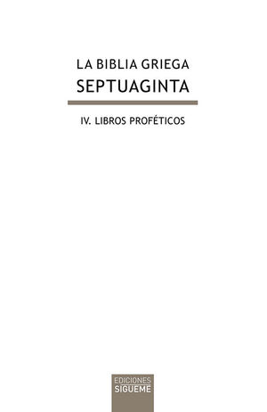 LA BIBLIA GRIEGA. SEPTUAGINTA. IV. LIBROS PROFÉTICOS.