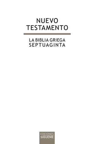 LA BIBLIA GRIEGA. SEPTUAGINTA. NUEVO TESTAMENTO