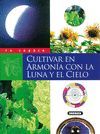 CULTIVAR EN ARMONIA CON LA LUNA Y EL CIELO