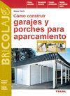 CÓMO CONSTRUIR GARAJES Y PORCHES PARA APARCAMIENTO