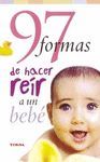 97 FORMAS DE HACER REÍR A UN BEBÉ