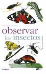 OBSERVAR LOS INSECTOS