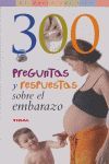 300 PREGUNTAS Y RESPUESTAS SOBRE EL EMBARAZO