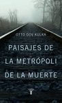 PAISAJES DE LA METRÓPOLIS DE LA MUERTE