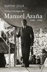 VIDA Y TIEMPO MANUEL AZAÑA. BIOGRAFIA