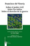 SOBRE EL PODER CIVIL SOBRE LOS INDIOS SOBRE EL DERECHO DE LA GUERRA