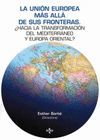 LA UNIÓN EUROPEA MÁS ALLÁ DE SUS FRONTERAS