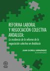 REFORMA LABORAL Y NEGOCIACIÓN COLECTIVA ANDALUZA: LA INCIDENCIA DE LA REFORMADE