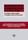 RECONOCIMIENTO MUTUO DE RESOLUCIONES PENALES EN LA UNIÓN EUROPEA