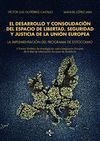 EL DESARROLLO Y CONSOLIDACIÓN DEL ESPACIO DE LIBERTAD, SEGURIDAD Y JUSTICIA DE L