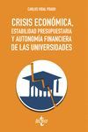 CRISIS ECONÓMICA, ESTABILIDAD PRESUPUESTARIA Y AUTONOMÍA FINANCIERA DE LAS UNIVE