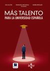 MÁS TALENTO PARA LA UNIVERSIDAD ESPAÑOLA
