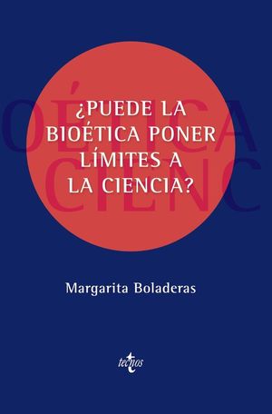 ¿PUEDE LA BIOÉTICA PONER LÍMITES A LA CIENCIA