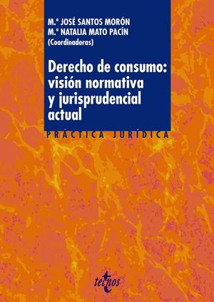 DERECHO DE CONSUMO: VISIÓN NORMATIVA Y JURISPRUDENCIAL ACTUAL