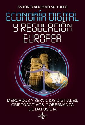 ECONOMÍA DIGITAL Y REGULACIÓN EUROPEA: MERCADOS Y SERVICIOS DIGIT