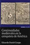 CONTINUIDADES MEDIEVALES EN LA CONQUISTA DE AMÉRICA